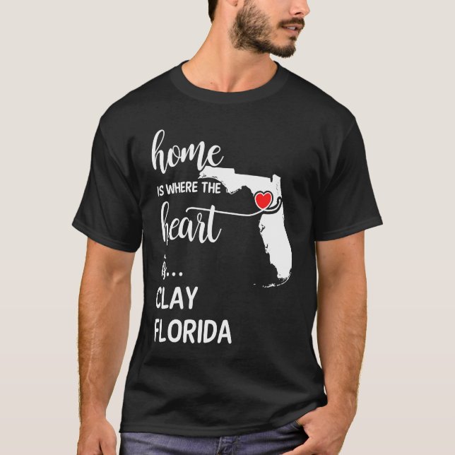 Home is Where the Heart is Clay County Florida T-Shirt (Vorderseite)