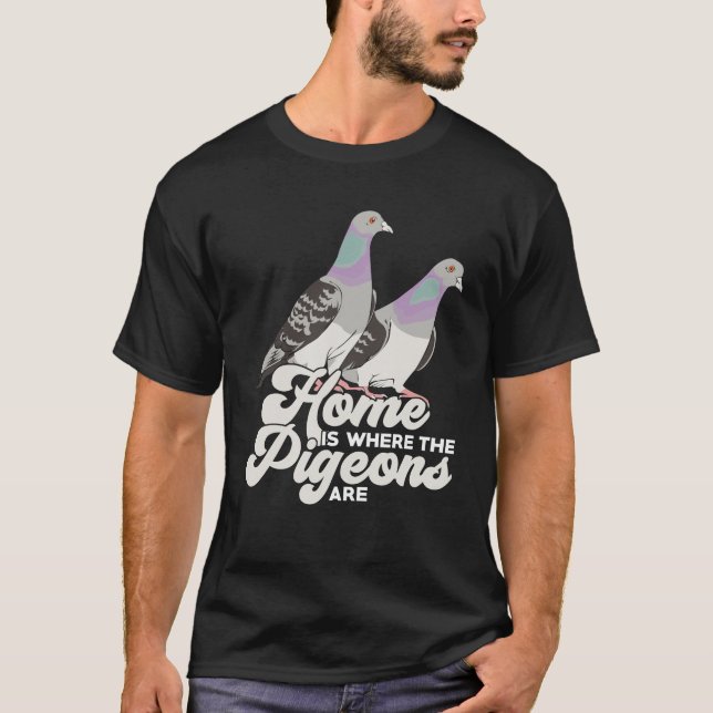 Home Is Where The Pigeons Are T-Shirt (Vorderseite)