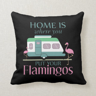 Home Is Where You Put Your Flamingos Funny Camping Kissen