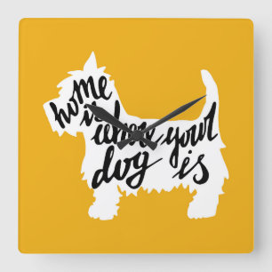 Home Is Where Your Dog Quadratische Wanduhr