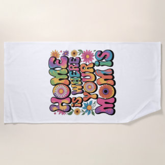 Home Is Where Your Mom Is Strandtuch