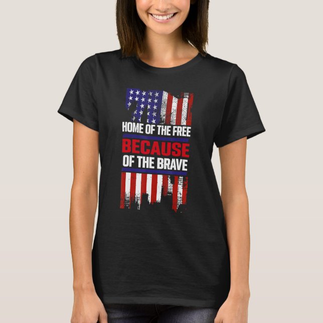 Home Of The Free Because Of The Brave 5 T-Shirt (Vorderseite)