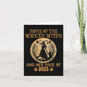 Home Of The Wicked Witch And Her Pack Of Dog Funny Karte
