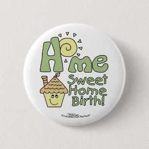 Home Sweet Home Birth! -House and Sunshine Button