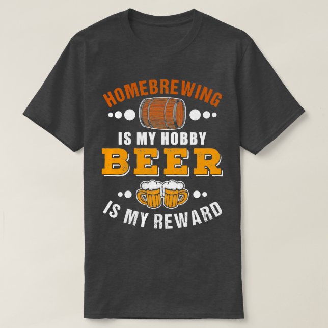 Homebrewing ist mein Hobby Bier ist meine Belohnun T-Shirt (Design vorne)