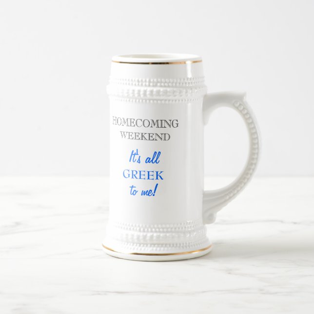 HOMECOMING "It's all GREEK to Me!" stein (Keramik) Bierglas (Rechts)