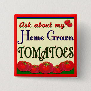 Homegrown Tomato Garden Slogan Button
