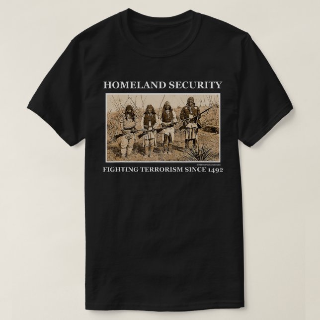 Homeland Security Fighting Terrorism Since 1492 No T-Shirt (Design vorne)