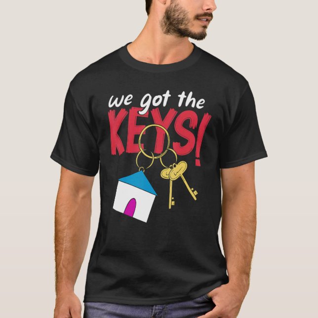 Homeowners New Homeowners We Got The Keys We Bough T-Shirt (Vorderseite)
