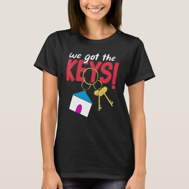 Homeowners New Homeowners We Got The Keys We Bough T-Shirt (Vorderseite)