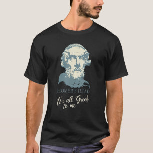 Homer's Iliad Es ist alles griechisch für mich lus T-Shirt