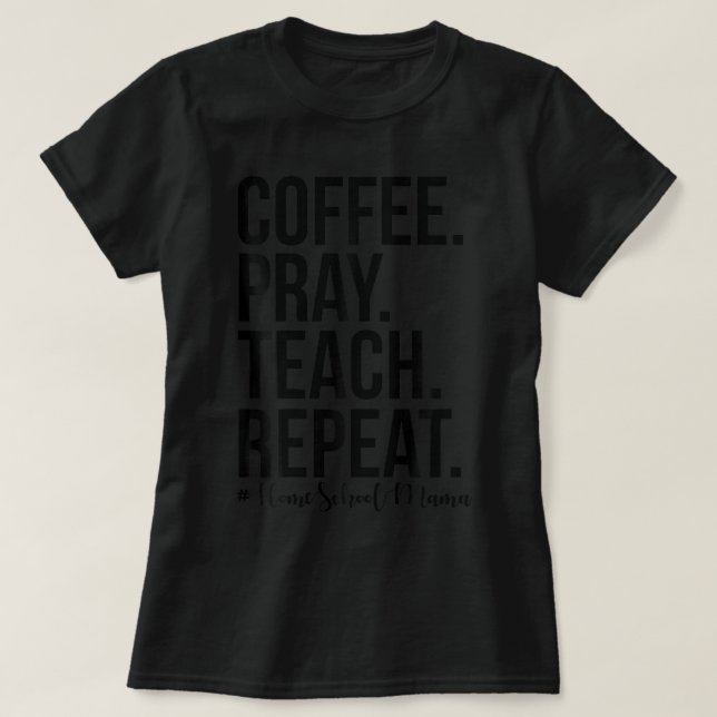 Homeschool Mama Kaffeetest Wiederholung Geschenk f T-Shirt (Design vorne)