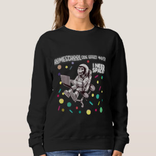 Homeschool Meme wir alle wollen mehr Raum Affen Sweatshirt