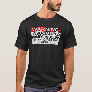 Homeschool TShirt Warnung vor nicht sozialisierten
