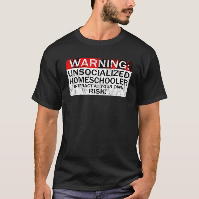 Homeschool TShirt Warnung vor nicht sozialisierten (Vorderseite)
