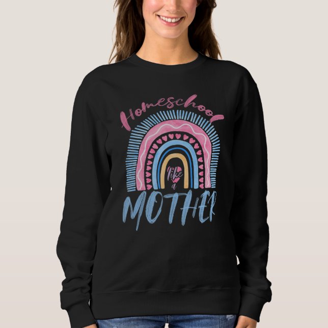 Homeschool wie ein Muttertag der ersten Schule Sweatshirt (Vorderseite)