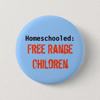 Homeschooled: , Freie Strecken-Kinder Button