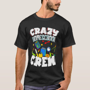Homeschooling-Spaß für verrückte Homeschool-Crew T-Shirt
