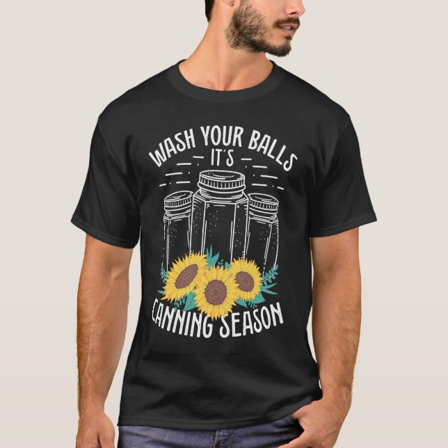 Homesteading Wash your Balls its Canning Season Ho T-Shirt (Vorderseite)