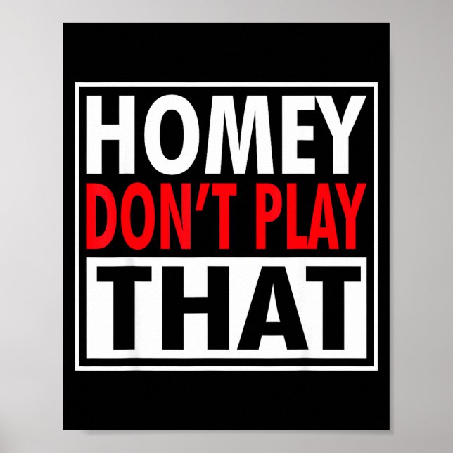 Homey Don't Play That Funny 90s Saying  Poster (Vorne)