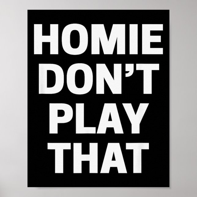 Homie Don't Play That Funny 90s Tv Saying Referenc Poster (Vorne)