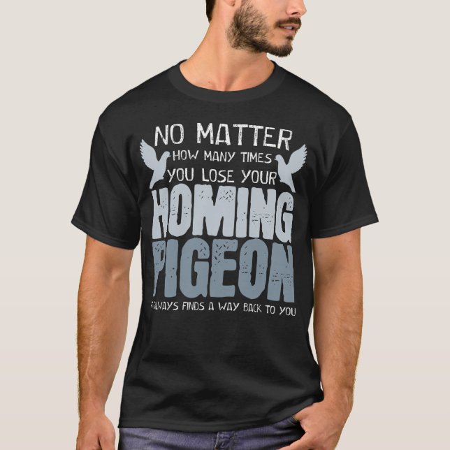 Homing Taube Joke Tauben Vögel fancieren T-Shirt (Vorderseite)