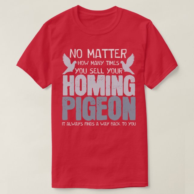 Homing Taube Joke Tauben Vögel fancing 1 T-Shirt (Design vorne)