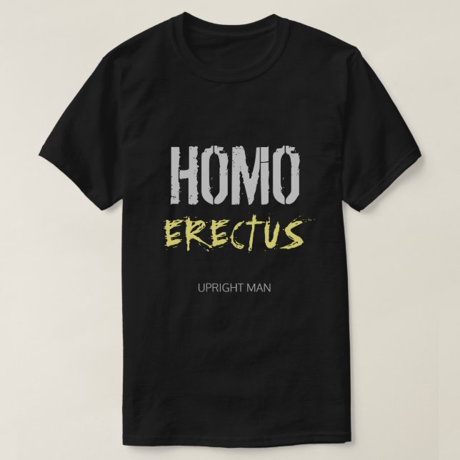 HOMO ERECTUS - aufrechter Mann T-Shirt (Design vorne)