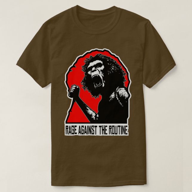 Homo Erectus Rage gegen den Routine T-Shirt (Design vorne)