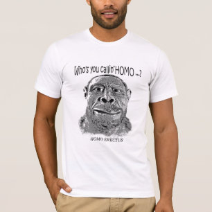 HOMO ERECTUS T-Shirt