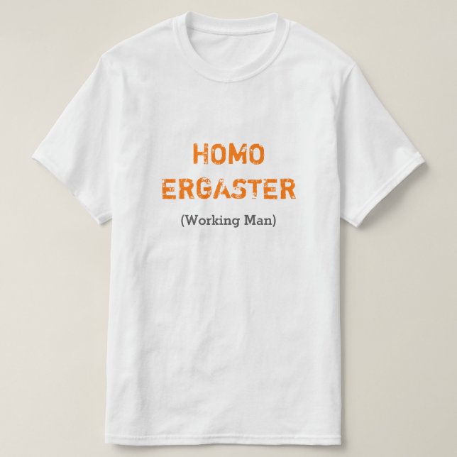 HOMO ERGASTER (Arbeiter) T-Shirt (Design vorne)