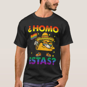 Homo Estas Spanisch Mexikanisch Lustig Gay Pride A T-Shirt