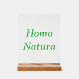 Homo Natura Acrylic Sign with Wood Block Stand Acrylschild