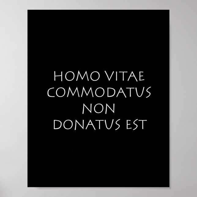Homo vitae commodatus non donatus est poster (Vorne)