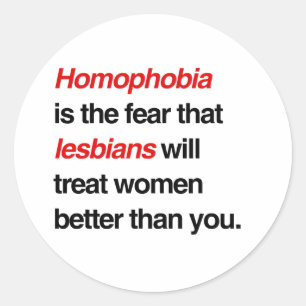 HOMOPHOBIE IST DIE ANGST, DASS LESBEN WO BEHANDELN RUNDER AUFKLEBER
