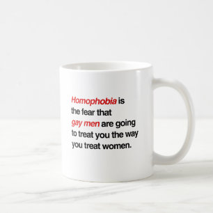HOMOPHOBIE IST DIE ANGST, DASS SCHWULE MÄNNER SIE  TASSE