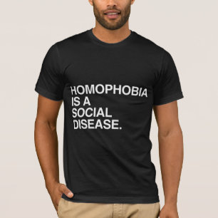 HOMOPHOBIE IST EINE SOZIALE KRANKHEIT T-Shirt