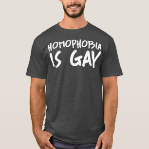 Homophobie ist Gay Funny Gay Pride Joke Party Aest T-Shirt