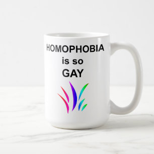 Homophobie ist so Schwul Tasse