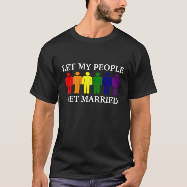 Homosexuelle Ehe Ließ meinen Leuten Verheiratet zu T-Shirt (Vorderseite)