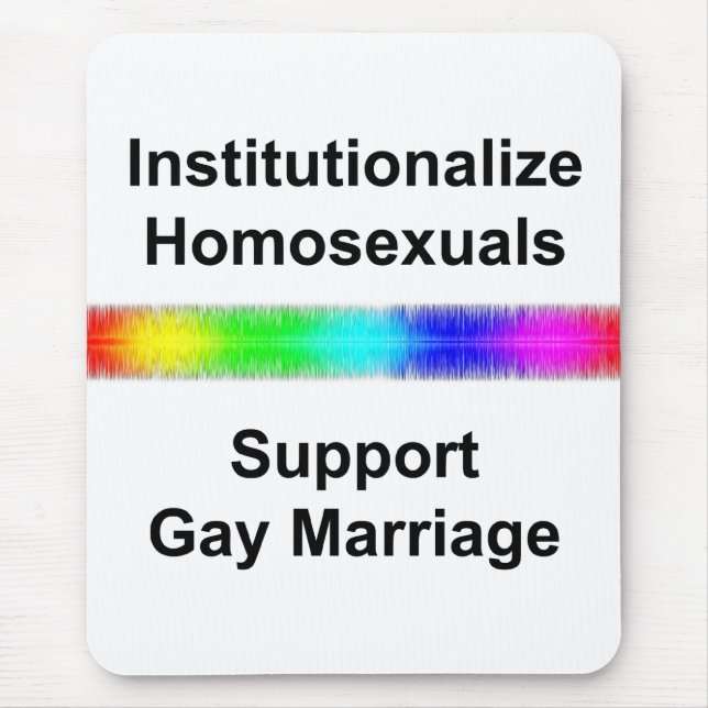 Homosexuelle institutionalisieren ...Gay Marriag u Mousepad (Vorne)