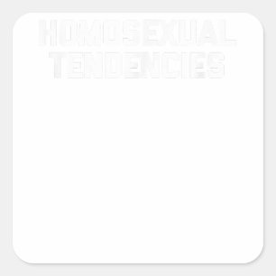 Homosexuelle Tendenzen Funny Gay Pride LGBTQ+ Gay Quadratischer Aufkleber