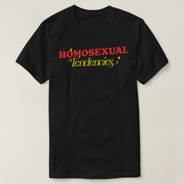Homosexuelle Tendenzen T-Shirt (Design vorne)