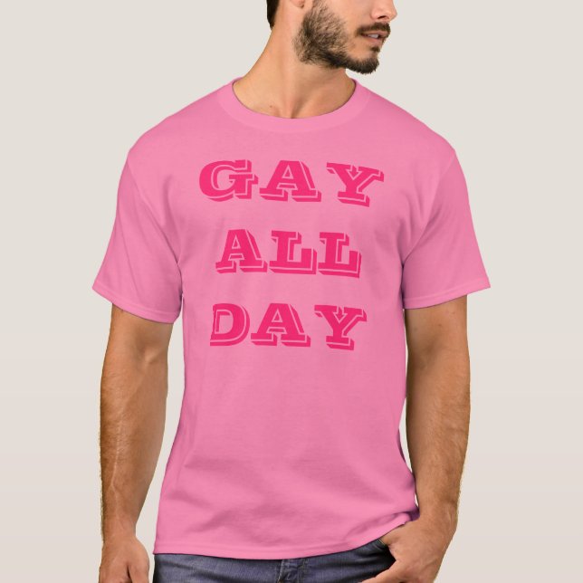 Homosexuelles den ganzen Tag T-Shirt (Vorderseite)