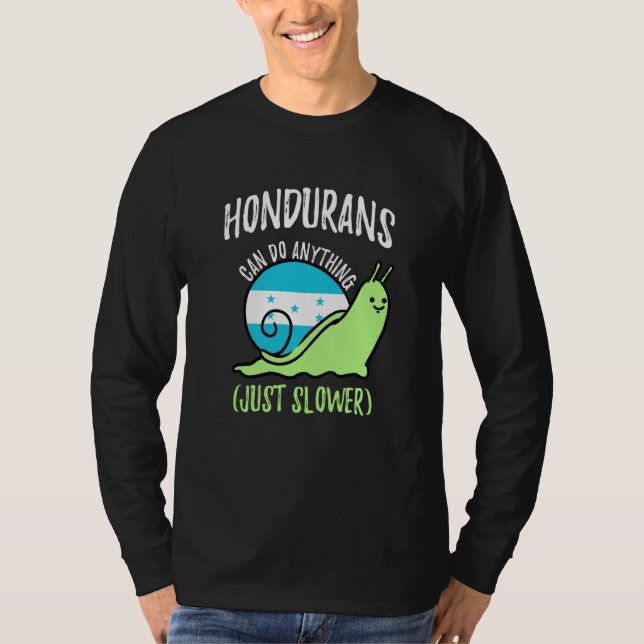 Hondurans Can Do Anything Just Slower Honduras T-Shirt (Vorderseite)