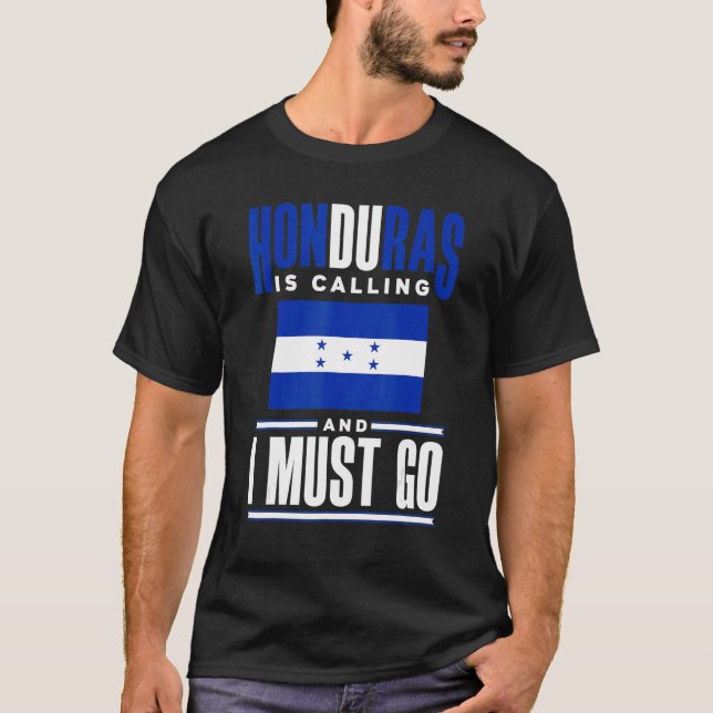 Honduras Flag Honduran Honduras Is Calling And I M T-Shirt (Vorderseite)