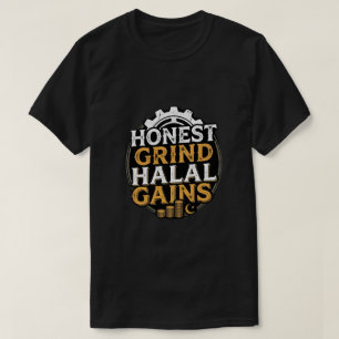 Honest Grind Halal Gains - Muslim Unternehmer T-Shirt