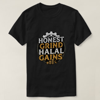 Honest Grind Halal Gains - Muslim Unternehmer T-Shirt