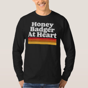 Honey Badger im Herzen! Funny Wild Child Animal Cr T-Shirt