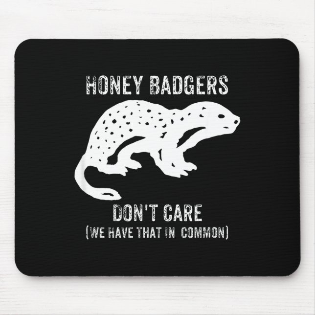 Honey Badgers Don't Care S  Mousepad (Vorne)